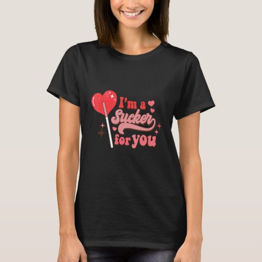 I'm A Sucker For You Candy Heart Lollipop Valentin T-shirt (Voorkant)