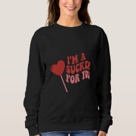 I'm A Sucker For You | Funny Retro Valentine's Trui