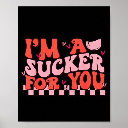 I'm A Sucker For You Happy Valentines Day Couples Poster (Voorkant)