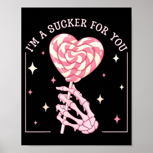 I'm A Sucker For You Skeleton Heart Candy Valentin Poster (Voorkant)