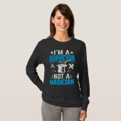 I'm A Surveyor Not A Magician 1 T-shirt (Voorkant volledig)