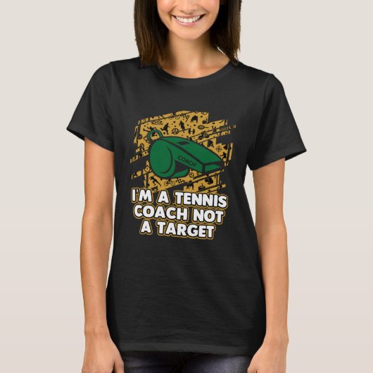 Im a Tennis Coach Not a Target  Tennis Player Humo T-shirt (Voorkant)
