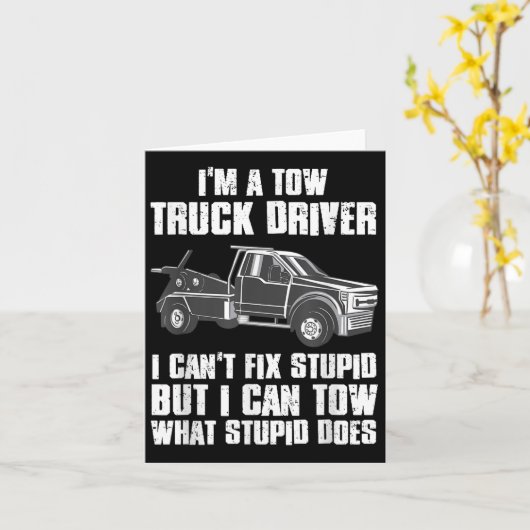 I'm A Tow Truck Driver I Can't Fix Stud Gift Towin Kaart (Gele Bloem)