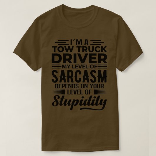 Im A Tow Truck Driver T-shirt (Design voorkant)