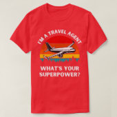 Im A Travel Agent Whats Your Superpower Tourism Gu T-shirt (Design voorkant)