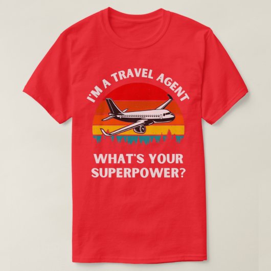 Im A Travel Agent Whats Your Superpower Tourism Gu T-shirt (Design voorkant)