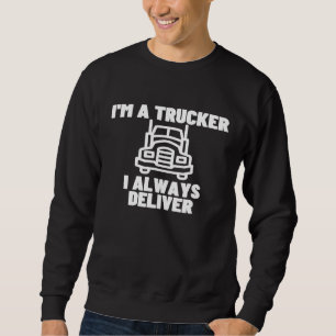 Im a Trucker I Altijd Truck Driver Trui