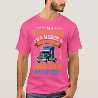 Im A Trucker T-shirt