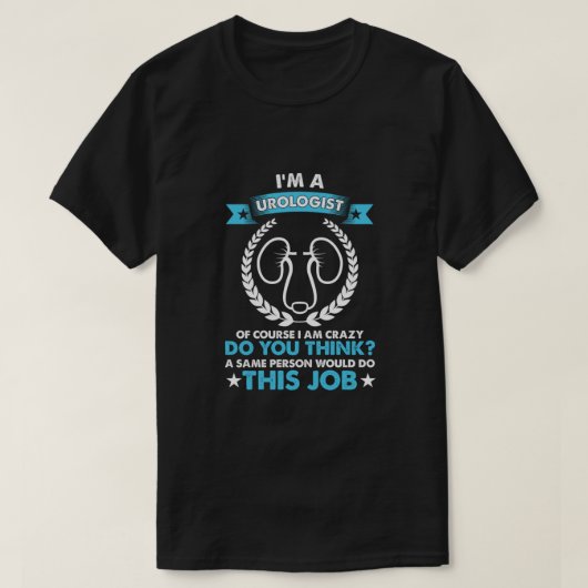Im A Urologist Doctor Urology Professional Gift T-shirt (Design voorkant)