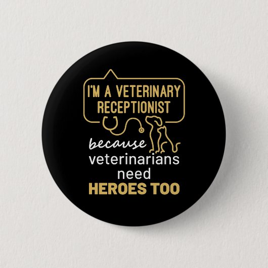 I'm a Veterinary Receptionist Heroes Ronde Button 5,7 Cm (Voorkant)
