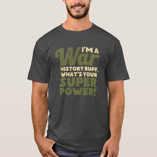 I'm A War History Buff - WW2 Enthusiast T-shirt (Voorkant)