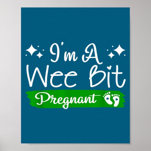 I'm A Wee Bit Pregnant Irish St Patricks Pregnancy Poster (Voorkant)