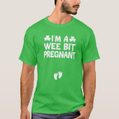 I'm A Wee Bit Pregnant St Patricks Day Pregnancy F T-shirt (Voorkant)