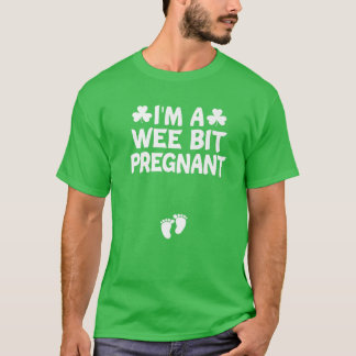 I'm A Wee Bit Pregnant St Patricks Day Pregnancy F T-shirt