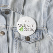 "Im a Welborn Baby" Grote Button (In situ)