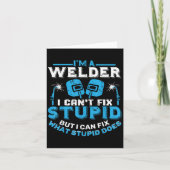 I'm A Welder I Can't Fix Stud Funny Welding Shirt  Kaart (Voorkant)