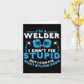 I'm A Welder I Can't Fix Stud Funny Welding Shirt  Kaart (Gele Bloem)