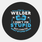 I'm A Welder I Can't Fix Stud Funny Welding Shirt  Ronde Sticker (Voorkant)