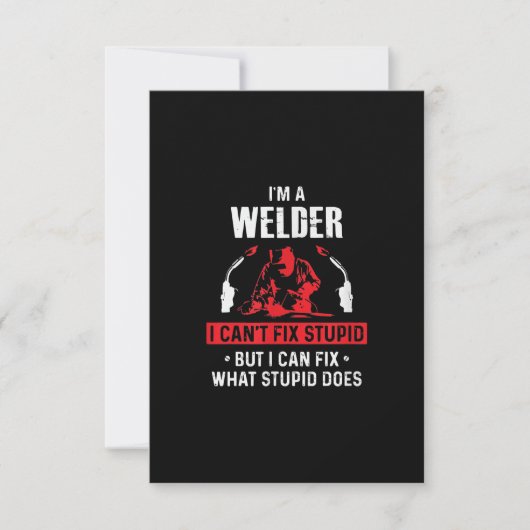 Im a Welder I Cant Fix Stupid | Lover Gift Bedankkaart (Voorkant)