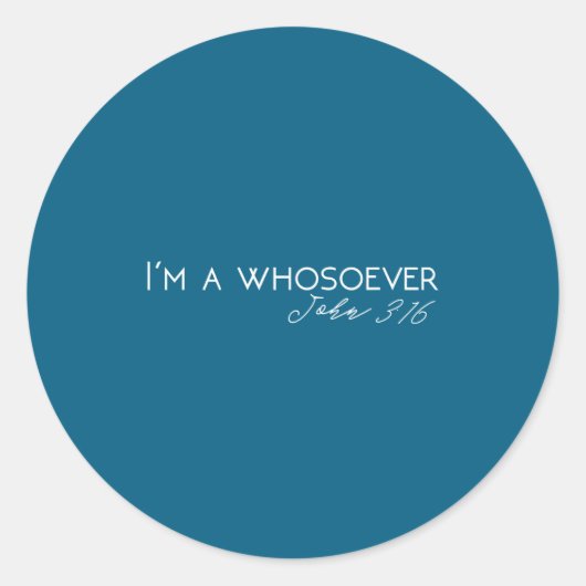 I'm A Whosoever _ John 3_16 Modern Christian S5004 Ronde Sticker (Voorkant)