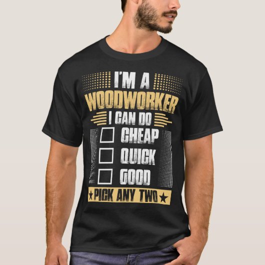 Im A Woodwerker Tshirt (Voorkant)