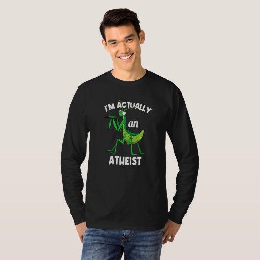 I'm Actually An Atheist Insect Praying Mantis T-shirt (Voorkant volledig)