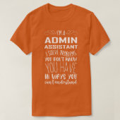 Im Admin Assistant I lost problemen op die je niet T-shirt (Design voorkant)