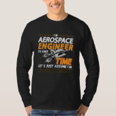 I'm Aerospace Engineer To Save Rocket Aerospace En T-shirt (Voorkant)