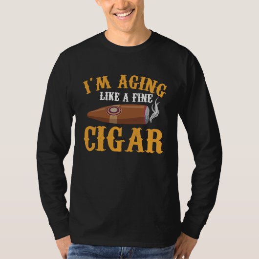 I'm Aging Like A Fine Cigar Fathers Day Saying Dad T-shirt (Voorkant)