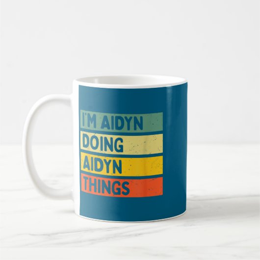 I'm Aidyn Doing Aidyn Things Funny D Quote  Koffiemok (Links)
