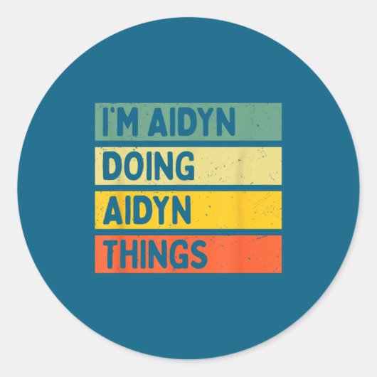 I'm Aidyn Doing Aidyn Things Funny D Quote  Ronde Sticker (Voorkant)