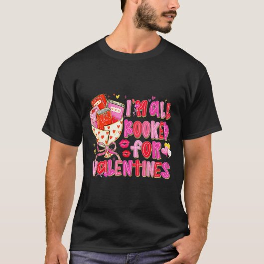 I'm All Booked For Valentines Day Book Lovers Teac T-shirt (Voorkant)