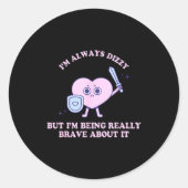 I'm Always Dizzy But I'm Being Really Brave About  Ronde Sticker (Voorkant)