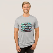 I'm an A.I. Quantum Hologram Tri-Blend Shirt (Voorkant volledig)