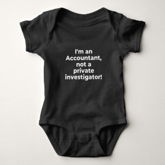 I'm an Accountant, not a private investigator Romper