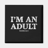I'm An Adult Technically Funny 18th Birthday Gift Magneet (Voorkant)