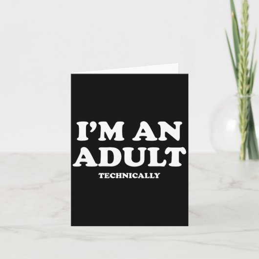 I'm An Adult Technically Shirt Funny 18th Birthday Kaart (Voorkant)