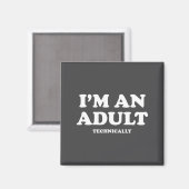I'm An Adult Technically Shirt Funny 18th Birthday Magneet (Voorkant / Achterkant)