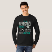 I'm An Aerospace Enginee Space Engineering Rocket  T-shirt (Voorkant volledig)