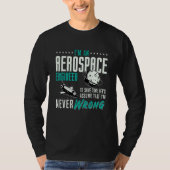 I'm An Aerospace Enginee Space Engineering Rocket  T-shirt (Voorkant)