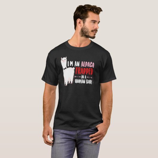 I'm An Alpaca Trapped in a Human Body Alpaca T-shirt (Voorkant volledig)