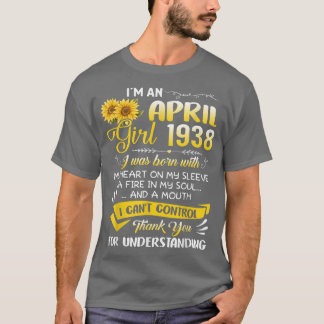 Im An April Girl 1938 Sunflower 84th Birthday  T-shirt