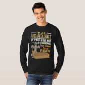 I'm an Archaeologist If You See Me Running Dead Ha T-shirt (Voorkant volledig)