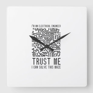 I'M AN ELECTRICAL ENGINEER VIERKANTE KLOK