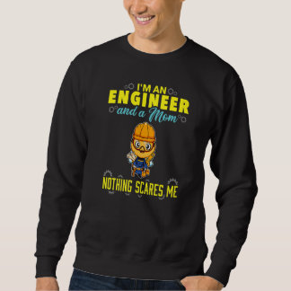 I'm An Engineer And A Mom Nothing Scares Me Premiu Trui