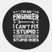 I'm An Engineer I Can't Fix Stud Funny Engineering Ronde Sticker (Voorkant)