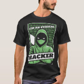 I'm An Ethical Hacker White Hat Black Hat Hacker T-shirt (Voorkant)