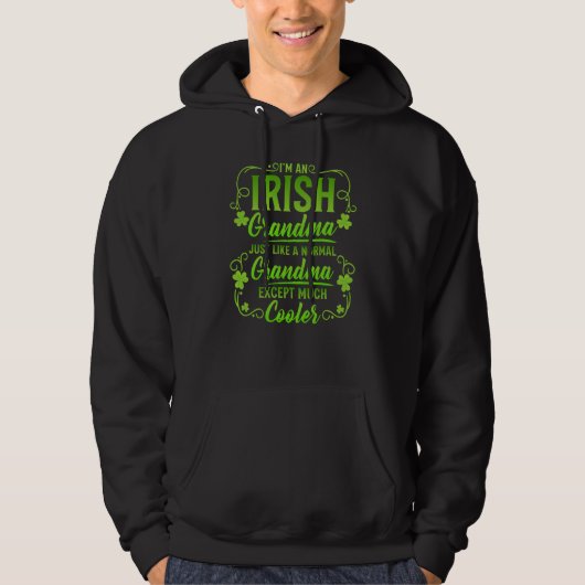 I'm An Irish Granmda Just Like A Normal Grandma Mu Hoodie (Voorkant)