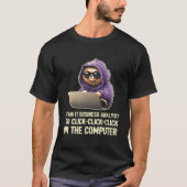 I'M An It Business Analyst I Do Click-Click-Click T-shirt (Voorkant)