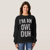 I'm an Owl Duh Halloween Costume Trui (Voorkant volledig)